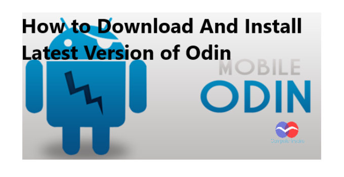 How to Download And Install Latest Version of Odin 2019