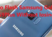 How to Flash Samsung Galaxy S9 & S9Plus Without losing Data