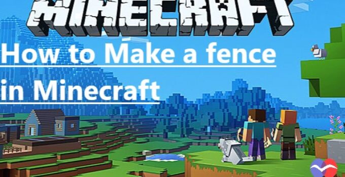 How to Make a fence in Minecraft