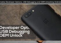 How to Enable Developer Options, USB Debugging and OEM Unlocking on Android Phones
