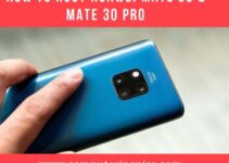 How to Root Huawei Mate 30 & Mate 30 Pro (Step by Step)