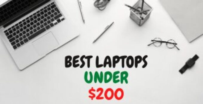 10 Best Laptops Under $200 2024 – Good Performance for Cheap Price