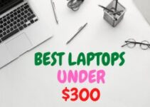 10 Best Laptops Under $300 2024 – Top Budget-Friendly Laptops