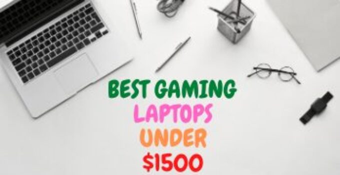 10 Best Gaming Laptops Under $1500 2024 – Top Gaming Experience