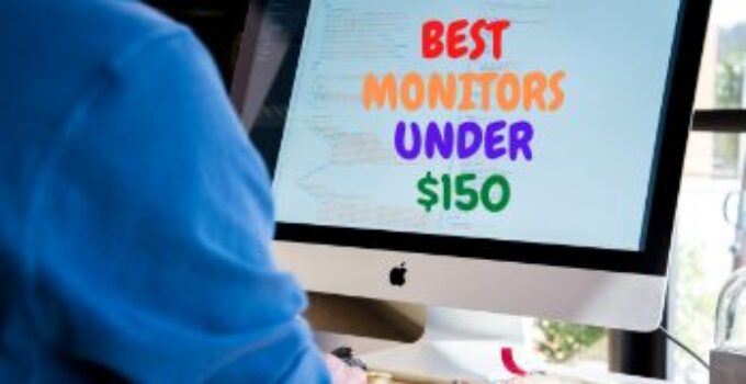 best monitors under $150