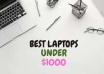 10 Best Laptops Under $1000 2024 – High-Performer Top-Notch Laptop