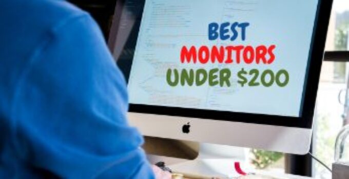 10 Best Monitors Under $200 2024 – Top for Daily Use and Entertainment