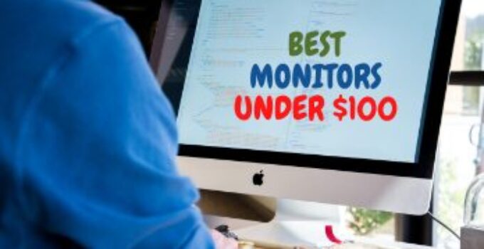 10 Best Monitors Under $100 2024 – Best Budget Picks with High Resolution
