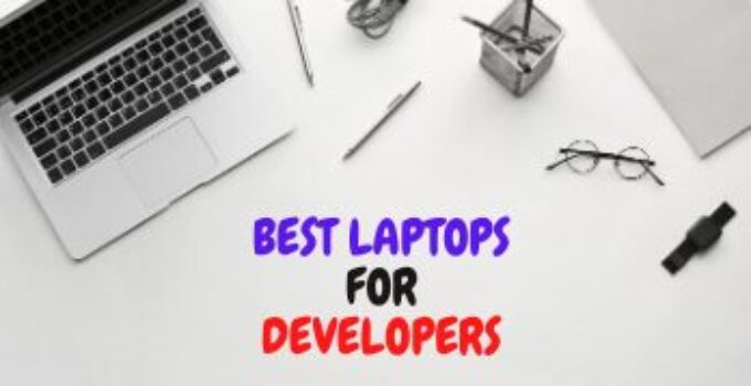 7 Best Laptops for Developers to Buy in 2024 – Reviews