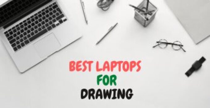 10 Best Laptops for Drawing to Buy 2024 – Reviews & Buying Guide