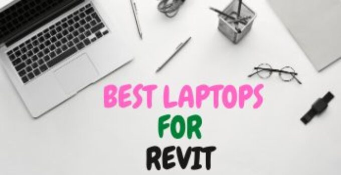10 Best Laptops for Revit to Buy 2024 – Perfect for Architectural