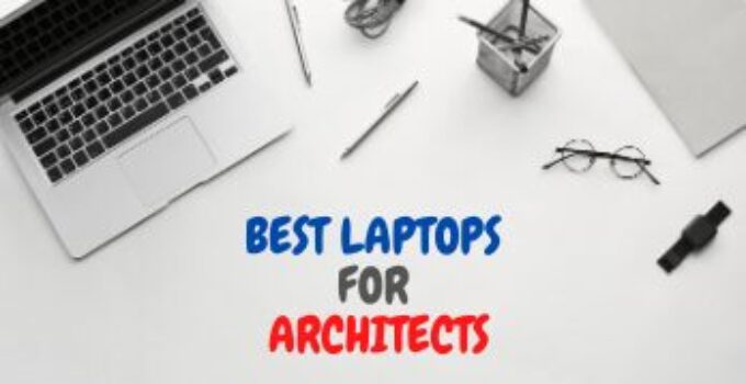 Best Laptops for Architects