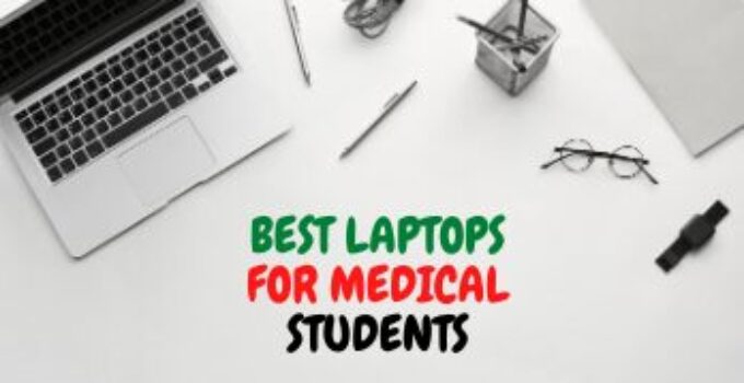 10 Best Laptops for Medical Students 2024 – Making Your Studies Easier