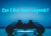 Can I Run Apex Legends on my PC and its Requirements – 2024 Guide