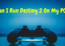 Can I Run Destiny 2 on my PC and its Requirements – 2024 Guide