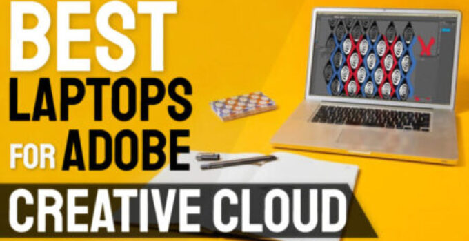 Top 9 Best Laptop for Adobe Creative Cloud 2024 – Photoshop, Illustrator