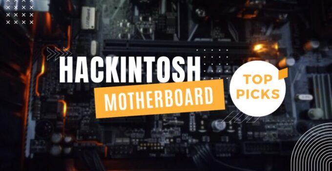 8 Best Hackintosh Motherboard 2024 – Review and Buying Guide
