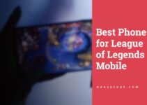 10 Best Phones for League of Legends Mobile 2024 – Game Like a Pro