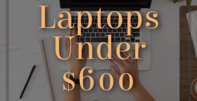 Best Laptops Under $600
