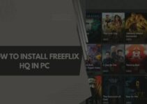How To Install Freeflix HQ In PC ( Windows 7, 8, 10, and Mac )
