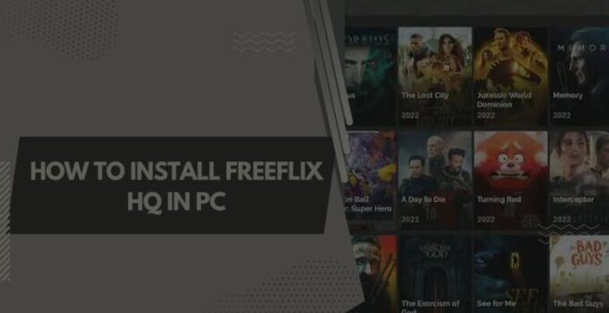 How To Install Freeflix HQ In PC ( Windows 7, 8, 10, and Mac )