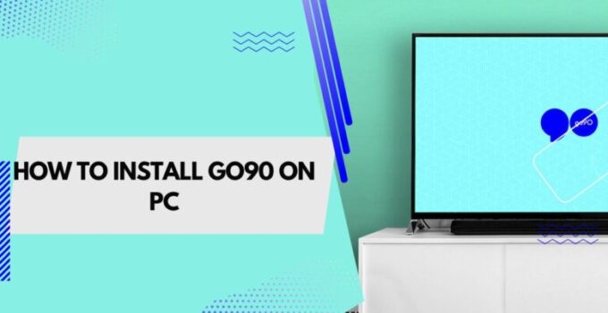 Install GO90 on PC