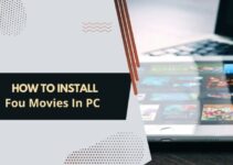 How To Install Fou Movies In PC ( Windows 7, 8, 10, and Mac )