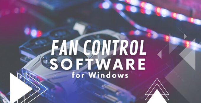 10 Best Fan Control Software for Windows 2024 – Optimize Your System’s Cooling