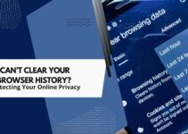 Can’t Clear Your Browser History? Protecting Your Online Privacy