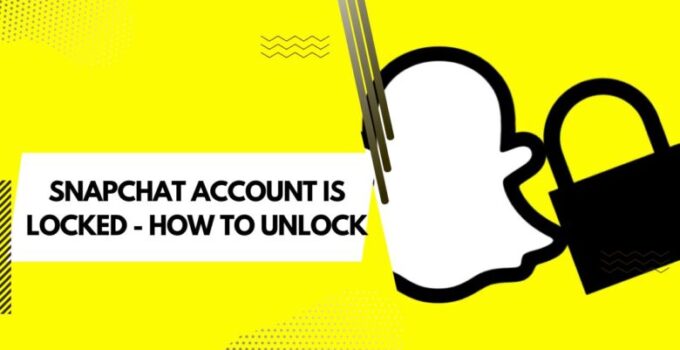 Snapchat account is locked