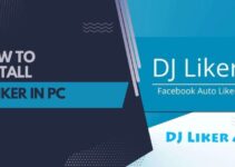 How To Install DJ Liker In PC ( Windows 7, 8, 10, and Mac ) – Get More Social Media Likes
