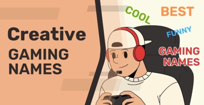 Cool, Funny, Best Gaming Names – Creative Ideas For Your Ing Personality