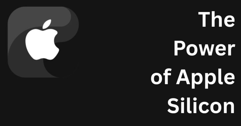 The Power of Apple Silicon: How the M1, M2, and M3 Chips Changed the ...